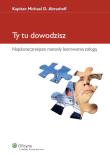 Ty tu dowodzisz. Autor: Abrashoff Michael D.. Dadada.pl Okładka książki Ty tu dowodzisz