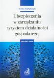 Ubezpieczenia w zarządzaniu ryzykiem działalności gospodarczej. Autor: Kwiecień Ilona. Dadada.pl Okładka książki Ubezpieczenia w zarządzaniu ryzykiem działalności gospodarczej