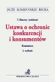 Ustawa o ochronie konkurencji i konsumentów Komentarz. Wydawca: C.H. Beck. Dadada.pl Opakowanie Ustawa o ochronie konkurencji i konsumentów Komentarz