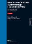 Ustawa o ochronie konkurencji i konsumentów. Komentarz. Autor: Kohutek Konrad, Sieradzka Małgorzata. Dadada.pl Okładka książki Ustawa o ochronie konkurencji i konsumentów. Komentarz