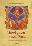 Uświęceni przez Pana Kazania okolicznościowe. Autor: Ryczan Kazimierz. Dadada.pl Okładka książki Uświęceni przez Pana Kazania okolicznościowe