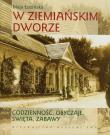 W ziemiańskim dworze. Autor: Łozińska Maja. Dadada.pl Okładka książki W ziemiańskim dworze