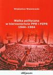 Okładka książki Walka polityczna w kierownictwie PPR i PZPR