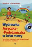 Wędrówka języczka podróżniczka w świat mowy z płytą CD. Autor: Maria Bryła Aneta Muszyńska. Dadada.pl Okładka książki Wędrówka języczka podróżniczka w świat mowy z płytą CD