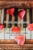Wiek mądrości. Autor: Stoessinger Caroline. Dadada.pl Okładka książki Wiek mądrości
