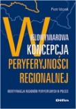 Okładka książki Wielowymiarowa koncepcja peryferyjności regionalnej