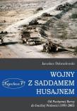 Wojny z Saddamem Husajnem. Autor: Dobrzelewski Jarosław. Dadada.pl Okładka książki Wojny z Saddamem Husajnem