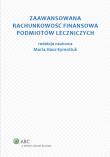 Zaawansowana rachunkowość finansowa podmiotów leczniczych. Autor: Hass-Symotiuk Maria. Dadada.pl Okładka książki Zaawansowana rachunkowość finansowa podmiotów leczniczych