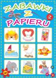 Zabawki z papieru 2. Autor: Dorota Skwark. Dadada.pl Okładka książki Zabawki z papieru 2