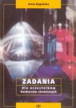 Zadania dla uczestników konkursów chemicznych. Autor: Rygielska Anna. Dadada.pl Okładka książki Zadania dla uczestników konkursów chemicznych