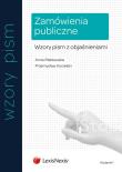 Zamówienia publiczne Wzory pism z objaśnieniami. Autor: Płatkowska Anna, Kocielski Przemysław. Dadada.pl Okładka książki Zamówienia publiczne Wzory pism z objaśnieniami