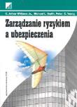 Zarządzanie ryzykiem a ubezpieczenia. Autor: Wiliams Arthur C., Smith Michael L., Young Peter C.. Dadada.pl Okładka książki Zarządzanie ryzykiem a ubezpieczenia