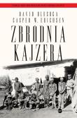 Zbrodnia Kajzera. Autor: Olusoga David, Erichsen Casper W.. Dadada.pl Okładka książki Zbrodnia Kajzera