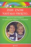 Żeby znów nastało święto... Praktyczne pomoce do wychowania religijnego w przedszkolu. Autor: Niehl Franz Wendel, Bogerts Hildegard, Eiswirth Johannes. Dadada.pl Okładka książki Żeby znów nastało święto... Praktyczne pomoce do wychowania religijnego w przedszkolu