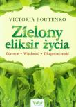 Zielony eliksir życia. Autor: Victoria Boutenko. Dadada.pl Okładka książki Zielony eliksir życia