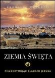 Okładka książki Ziemia Święta. Pielgrzymując śladami Jezusa