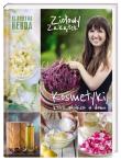 Ziołowy Zakątek. Kosmetyki, które zrobisz w domu. Autor: Hebda Klaudyna. Dadada.pl Okładka książki Ziołowy Zakątek. Kosmetyki, które zrobisz w domu