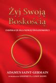 Żyj Swoją Boskością. Inspiracje dla Nowej Świadomości. Autor: Adamus Saint-Germain. Dadada.pl Okładka książki Żyj Swoją Boskością. Inspiracje dla Nowej Świadomości