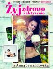 Żyj zdrowo i aktywnie z Anną Lewandowską. Autor: Anna Lewandowska. Dadada.pl Okładka książki Żyj zdrowo i aktywnie z Anną Lewandowską