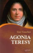 Agonia Teresy. Autor: Gaucher Guy. Dadada.pl Okładka książki Agonia Teresy
