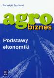 Agrobiznes Podstawy ekonomiki. Autor: Benedykt Pepliński. Dadada.pl Okładka książki Agrobiznes Podstawy ekonomiki