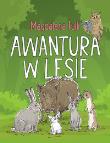 Awantura w lesie. Autor: Magdalena Tulli. Dadada.pl Okładka książki Awantura w lesie