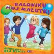 Baloniku mój malutki. Autor: Opracowanie zbiorowe. Dadada.pl Okładka książki Baloniku mój malutki