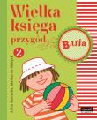 Basia. Wielka księga przygód 2. Autor: Stanecka Zofia. Dadada.pl Okładka książki Basia. Wielka księga przygód 2
