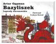 Bazyliszek. Autor: Artur Oppman. Dadada.pl Okładka książki Bazyliszek