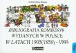 Okładka książki Bibliografia komiksów wydawanych w Polsce w latach 1905 (1858) - 1999