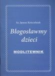 Błogosławmy dzieci. Autor: Kościelniak Janusz. Dadada.pl Okładka książki Błogosławmy dzieci