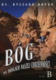 Bóg na drogach naszej codzienności. Autor: ks. Ryszard Koper. Dadada.pl Okładka książki Bóg na drogach naszej codzienności