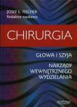 CHIRURGIA. Głowa i szyja. Narządy wewnętrznego wydzielania. Autor: Josef E. Fischer. Dadada.pl Okładka książki CHIRURGIA. Głowa i szyja. Narządy wewnętrznego wydzielania