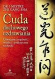 Cuda duchowego uzdrawiania. Autor: Zhi Gang Sha. Dadada.pl Okładka książki Cuda duchowego uzdrawiania
