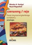 Czerwony Rojo. Poezja latynoamerykańskiego surrealizmu +Błękitny Poezja latynoamerykańskiego moderni. Autor: Rogoziński P.. Dadada.pl Okładka książki Czerwony Rojo. Poezja latynoamerykańskiego surrealizmu +Błękitny Poezja latynoamerykańskiego moderni