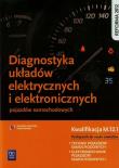 Diagnostyka układów elektrycznych i elektron. M.12. Autor: Grzegorz Dyga, Trawiński Grzegorz. Dadada.pl Okładka książki Diagnostyka układów elektrycznych i elektron. M.12