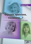 Dojrzałe, spełnione, niezależne…?. Autor: Trzop Beata. Dadada.pl Okładka książki Dojrzałe, spełnione, niezależne…?