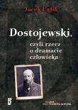 Dostojewski, czyli rzecz o dramacie człowieka. Autor: Uglik Jacek. Dadada.pl Okładka książki Dostojewski, czyli rzecz o dramacie człowieka