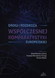 Opakowanie Drogi i rozdroża współczesnej komparatystyki europejskiej