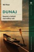 Dunaj. Opowieści o ludziach znad wielkiej rzeki. Autor: Nick Thorpe. Dadada.pl Okładka książki Dunaj. Opowieści o ludziach znad wielkiej rzeki