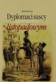 Dyplomaci sascy o powstaniu listopadowym. Autor: Kocój Henryk. Dadada.pl Okładka książki Dyplomaci sascy o powstaniu listopadowym