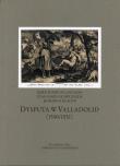 Dysputa w Valladolid (1550/1551). Autor: Las Casas Bartolomé de, Sepúlveda Juan Ginés de, Soto Domingo de. Dadada.pl Okładka książki Dysputa w Valladolid (1550/1551)