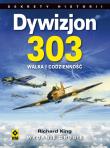 Dywizjon 303. Walka i codzienność. Wyd. II. Autor: King Richard. Dadada.pl Okładka książki Dywizjon 303. Walka i codzienność. Wyd. II