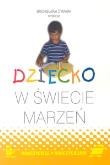 Okładka książki Dziecko w świecie marzeń