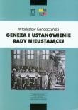 Geneza i ustanowienie Rady Nieustającej. Autor: Konopczyński Władysław. Dadada.pl Okładka książki Geneza i ustanowienie Rady Nieustającej