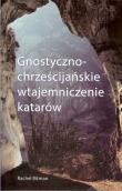 Gnostyczno-chrześcijańskie wtajemniczenie katarów. Autor: Ritman Rachel. Dadada.pl Okładka książki Gnostyczno-chrześcijańskie wtajemniczenie katarów
