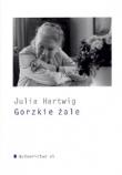 Gorzkie żale. Autor: Hartwig Julia. Dadada.pl Okładka książki Gorzkie żale