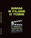Okładka książki Gram w filmie o Tobie