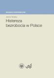 Histereza bezrobocia w Polsce. Autor: Tyrowicz Joanna. Dadada.pl Okładka książki Histereza bezrobocia w Polsce