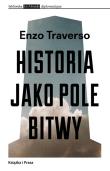 Historia jako pole bitwy. Autor: Traverso Enzo. Dadada.pl Okładka książki Historia jako pole bitwy